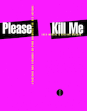 Please Kill Me [ancienne édition]